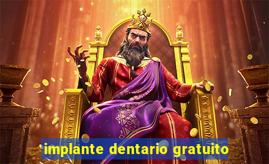 implante dentario gratuito